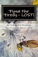 Fiona the Firefly - LOST! 1539805441 Book Cover