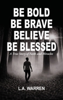 Be Bold Be Brave Believe Be Blessed B0GM693JGC Book Cover