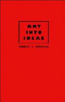 Art into Ideas: Essays on Conceptual Art (Contemporary Artists and their Critics)