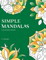 Simple Mandalas Colouring Book: 50 Original Easy Mandala Designs 1719216088 Book Cover