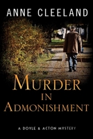 Murder in Admonishment: A Doyle & Acton Mystery B0BW3HR1Y1 Book Cover