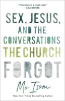 Sex, Jesus, and the Conversations the Church Forgot 0801019052 Book Cover
