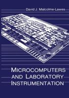Microcomputers and Laboratory Instrumentation 1461574331 Book Cover