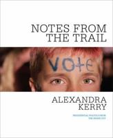 Notes from the Trail: A View on Politics through the Windshield 1605299804 Book Cover