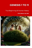 Genesis 1 to 11: True Beginning Of Human History 129177176X Book Cover