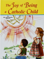 The Joy of Being a Catholic Child 0899425267 Book Cover