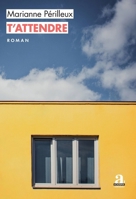 T'attendre (Littératures) (French Edition) 2806140331 Book Cover