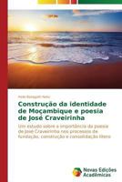 Construcao Da Identidade de Mocambique E Poesia de Jose Craveirinha 3639619064 Book Cover