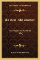 The West India Question: Practically Considered 143734643X Book Cover