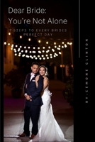 Dear bride: You're not alone: 7 Steps To Every Brides Perfect Day 1795075333 Book Cover