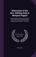 Memorials of the Rev. William Bull of Newport Pagnel 3744661342 Book Cover