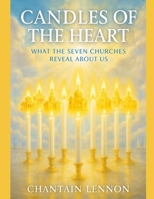 Candles of the Heart What the Seven Churches Reveal About Us: A piercing look into the soul of the Church through the mirror of Revelation B0FJH11P8S Book Cover