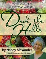 Deck The Halls: How to Make a Christmas Wreath 1496082257 Book Cover