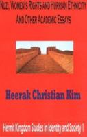 Nuzi, Women's Rights And Hurrian Ethnicity And Other Academic Essays (Hermit Kingdom Studies in Identity and Society, 1) 1596890509 Book Cover