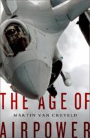 The Age Of Airpower 161039108X Book Cover