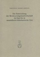 Die Entwicklung Der Bewasserungslandwirtschaft Im Iran Bis in Sasanidisch-Fruhislamische Zeit 3882264292 Book Cover