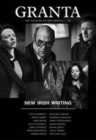 Granta 135: New Irish Writing 1905881959 Book Cover