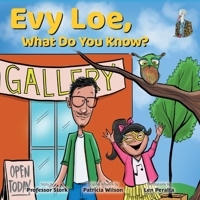 Evy Loe, What Do You Know? 1734807741 Book Cover