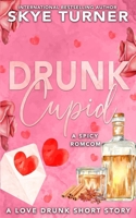 Drunk Cupid: A Love Drunk Short Story (Love Drunk Short Stories) B0FPMQ95MN Book Cover