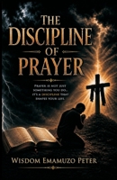 THE DISCIPLINE OF PRAYER B0HDV1Y3MZ Book Cover