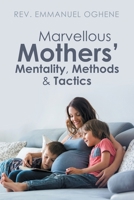 Marvellous Mothers' Mentality, Methods & Tactics 1984594230 Book Cover