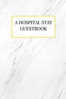 A Hospital Stay Guestbook 0368836398 Book Cover