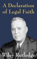 A Declaration of Legal Faith (Da Capo Press reprints in American constitutional and legal history) 1584774487 Book Cover