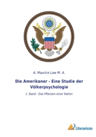 Die Amerikaner - Eine Studie der Völkerpsychologie: 1. Band - Das Pflanzen einer Nation 3965067435 Book Cover