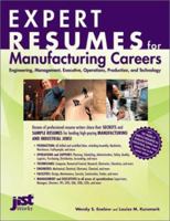 Expert Resumes for Manufacturing Careers: Engineering, Management, Executive, Operations, Production, and Technology 1563708582 Book Cover