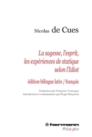 La sagesse, l'esprit, les expériences de statique selon l'idiot: Idiota de sapientia, de mente, de staticis experimentis (bilingue français latin) 2705682430 Book Cover