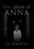 The Ghost of Anna 1477222596 Book Cover