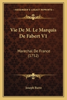 Vie De M. Le Marquis De Fabert, Mar�chal De France, Volume 1... 1120051711 Book Cover