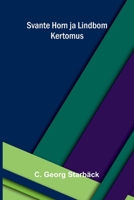 Svante Horn ja Lindbom: Kertomus (Finnish Edition) 9376559436 Book Cover