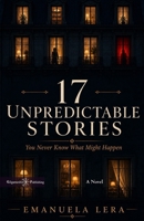17 Unpredictable Stories: You Never Know What Might Happen (Gilgamesh Contemporary Fiction) B0H3375M3B Book Cover