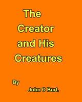 The Creator and His Creatures. 0464034957 Book Cover