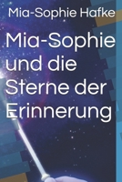 Mia-Sophie und die Sterne der Erinnerung (German Edition) B0DCTVVG8P Book Cover