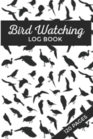 Bird Watching Log Book: Bird Watching Log Book Birding Journal to record Bird Sightings & List Species 120 pages (6 x 9) Gift for Birders & Birdwatchers 1660759730 Book Cover
