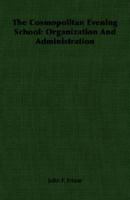 The Cosmopolitan Evening School: Organization and Administration 140676082X Book Cover