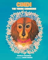 Cindi the Teenie Chiweenie 1645319156 Book Cover