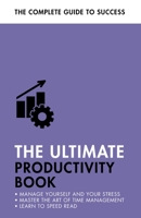 The Ultimate Productivity Book: Manage your Time, Increase your Efficiency, Get Things Done 1473689449 Book Cover