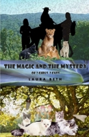 The Magic and the Mystery: Of 2 Girls, 2 Cats 1517083524 Book Cover