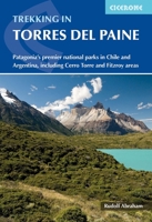 Trekking in Torres del Paine: Patagonia's premier national parks in Chile and Argentina, including Cerro Torre and Fitzroy areas 1786311712 Book Cover
