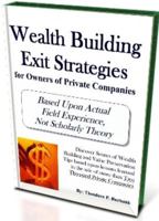 Wealth Building Exit Strategies for Owners of Private Companies: Are you Creating Wealth or Just Making Money? 1935616013 Book Cover