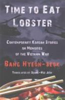 Time to Eat Lobster: Contemporary Korean Stories on Memories of the Vietnam War 1937385760 Book Cover
