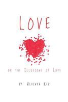 Love or the Illusions of Love 1535602848 Book Cover