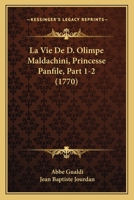 La Vie De D. Olimpe Maldachini, Princesse Panfile, Part 1-2 (1770) 1166327108 Book Cover