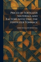 Prices of Fertilizer Materials and Factors Affecting the Fertilizer Tonnage 1025925432 Book Cover