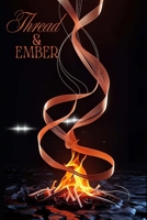 Thread and Ember (The Archive of Burning Things) B0FNPS6G4J Book Cover
