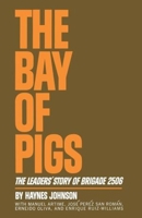 The Bay of Pigs: The Leaders' Story of Brigade 2506 B001TX0OBM Book Cover