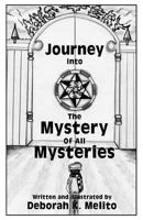 Journey Into the Mystery of All Mysteries 146364504X Book Cover